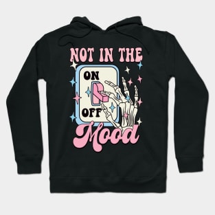 Not In The Mood,Skeleton, Groovy Sarcastic Mood Hoodie